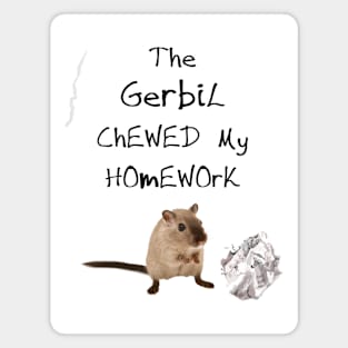 The Gerbil Chewed My Homework Magnet